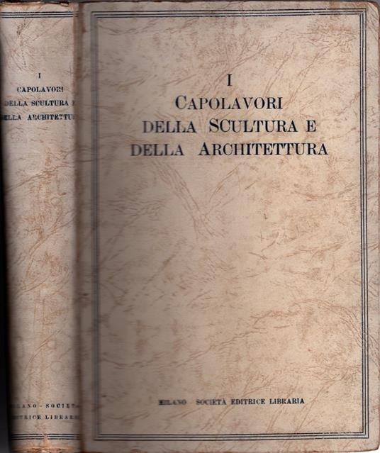 I capolavori della scultura e dell'architettura dall'antichità ai nostri giorni - Marcel Laurent - copertina