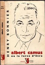 Albert Camus Ou La Force D'etre