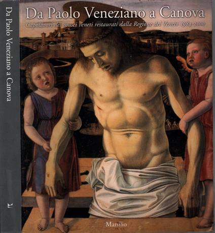 Da Paolo Veneziano a Canova: capolavori dei musei veneti restaurati dalla Regione del Veneto, 1984-2000 : Venezia, Isola di San Giorgio Maggiore, 22 gennaio - 30 aprile 2000! - copertina