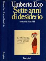 Umberto Eco -Sette Anni Di Desiderio Una Raccolta Di Eventi Di Cronaca Nell'Italia Fra Il 1977 E Il 1983 *