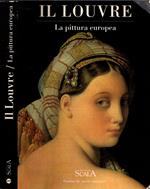 Il Louvre. La pittura Europea **