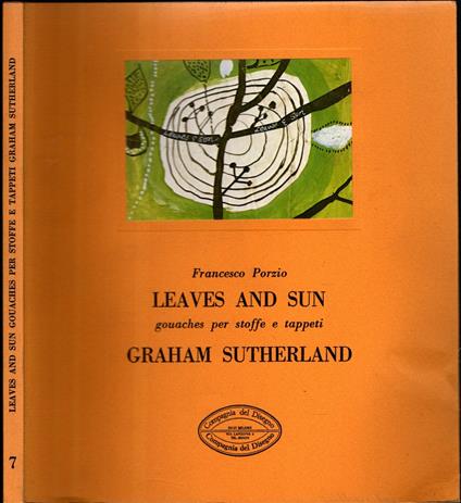 Leaves And Sun Gouaches Per Stoffe E Tappeti. Graham Sutherland * - copertina