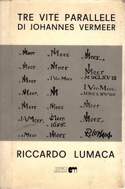 Tre vite parallele di Johannes Vermeer - Lumaca Riccardo (Parma 1938-2000) - Riccardo Lumaca - copertina