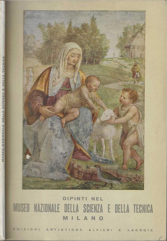 Dipinti nel Museo Nazionale della Scienza e della Tecnica Milano - di Angelo Ottino Della Chiesa (Autore) - Angela Ottino Della Chiesa - copertina
