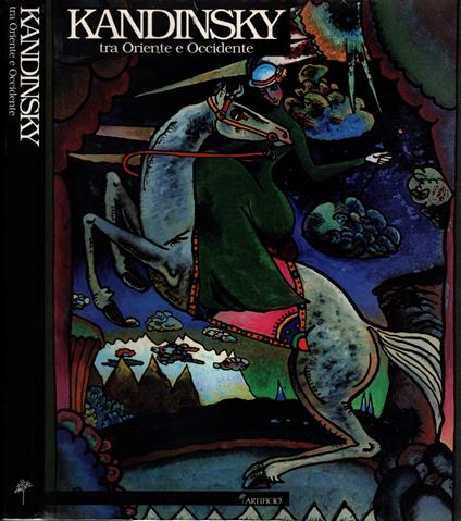 Wassili Kandinsky Tra Oriente E Occidente Capolavori Dai Musei Russi * - copertina