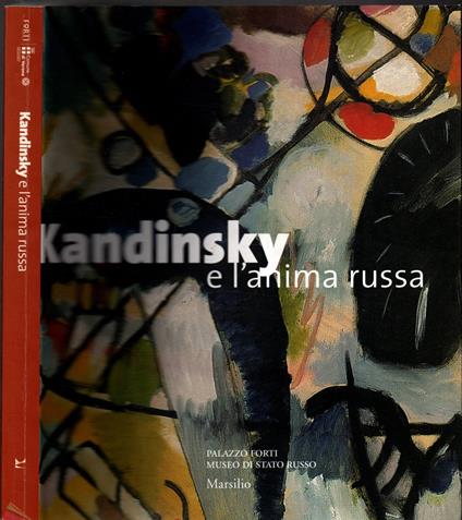Kandinsky e l'anima russa. Catalogo della mostra (Verona, 16 ottobre 2004-30 gennaio 2005) - copertina