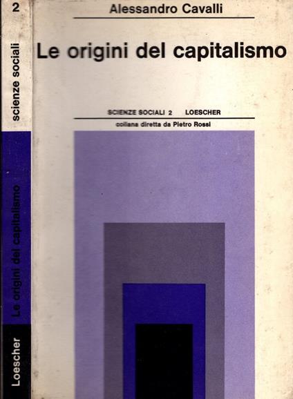 Le origini del capitalismo - Alessandro Cavalli - Alessandro Cavalli - copertina