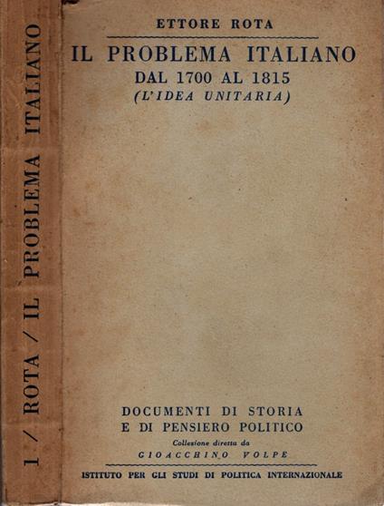 Il Problema Italiano Dal 1700 Al 1815 L'idea Unitaria - Ettore Rota - Ettore Rota - copertina