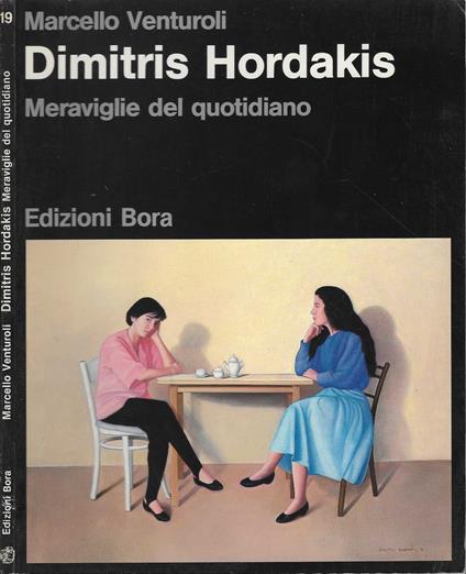 Dimitris Hordakis. Meraviglie del quotidiano - Marcello Venturoli - copertina