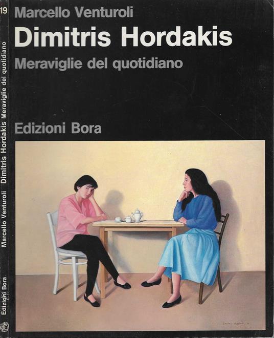 Dimitris Hordakis. Meraviglie del quotidiano - Marcello Venturoli - copertina