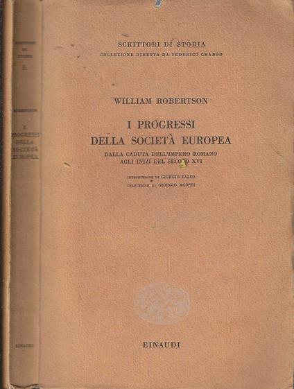 I progressi della società europea Dalla caduta dell'Impero Romano agli inizi del secolo XVI - William Robertson - copertina