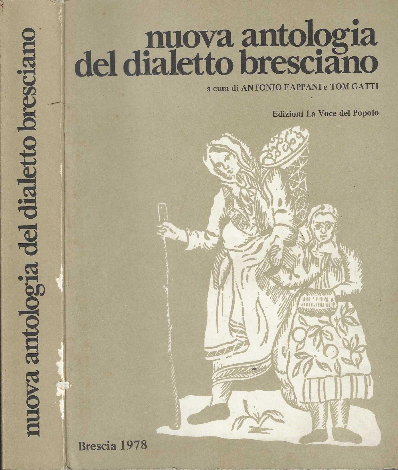 Nuova Antologia del dialetto bresciano - Antonio Fappani e Tom Gatti
