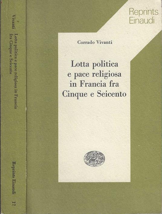 Lotta politica e pace religiosa in Francia fra Cinque e Seicento - Corrado Vivanti - copertina