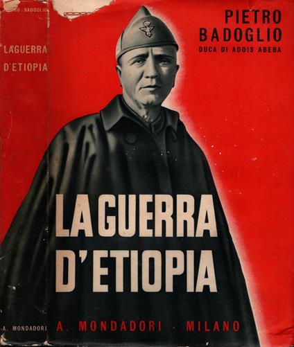 La guerra d'Etiopia : con prefazione del Duce di Pietro Badoglio Duca di Addis Abeba - copertina
