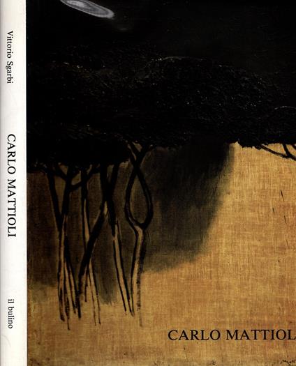 Carlo Mattioli. Antologia 1939-1986 di Vittorio Sgarbi - Vittorio Sgarbi - copertina