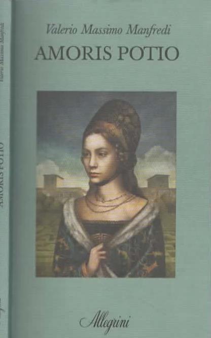 Amoris Potio - Valerio Massimo Manfredi