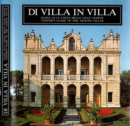 Di villa in villa. Guida alla visita delle ville venete - copertina