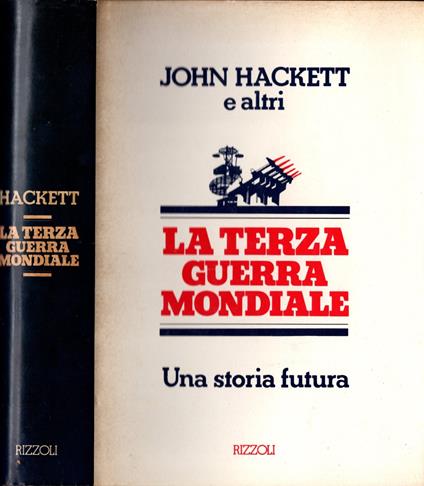 La terza guerra mondiale. Una storia futura di John Hackett e altri - John Hackett - copertina