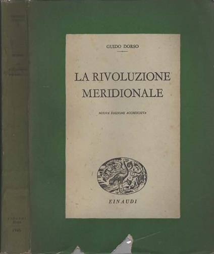 La rivoluzione meridionale : il Mezzogiorno d'Italia da Cavour a Mussolini - Guido Dorso - copertina
