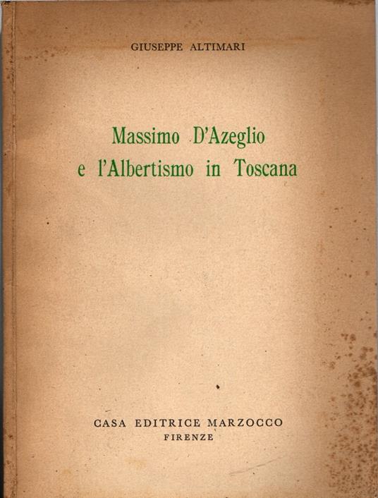 Massimo D'Azeglio e l'Albertismo in Toscana di Giuseppe Altimari - copertina