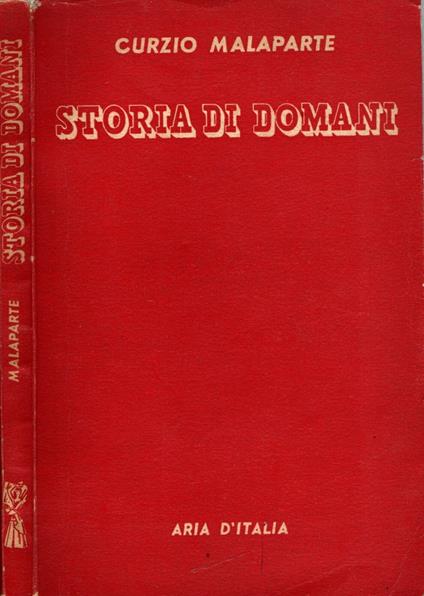 Storia di Domani di Curzio Malaparte - Curzio Malaparte - copertina