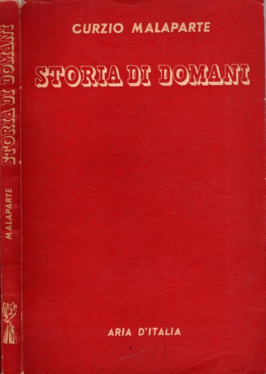 Storia di Domani di Curzio Malaparte - Curzio Malaparte - copertina