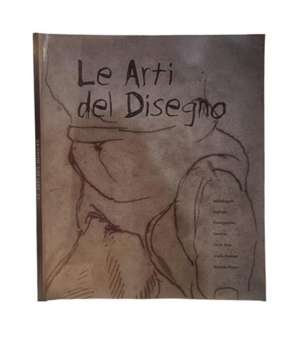 Le arti del disegno. Michelangelo, Raffaello, Parmigianino, Guercino, Reni, Romano, Battista Franco in mostra al Museo Diocesano - copertina