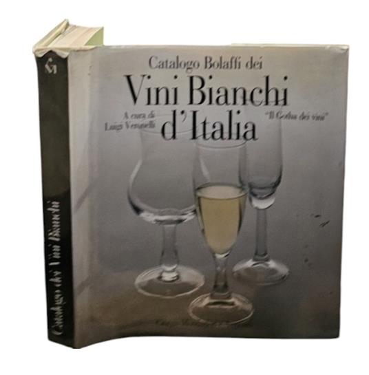 Catalogo Bolaffi dei Vini Bianchi d'Italia e degli spumanti. Il gotha dei vini a cura di Luigi Veronelli - Luigi Veronelli - copertina