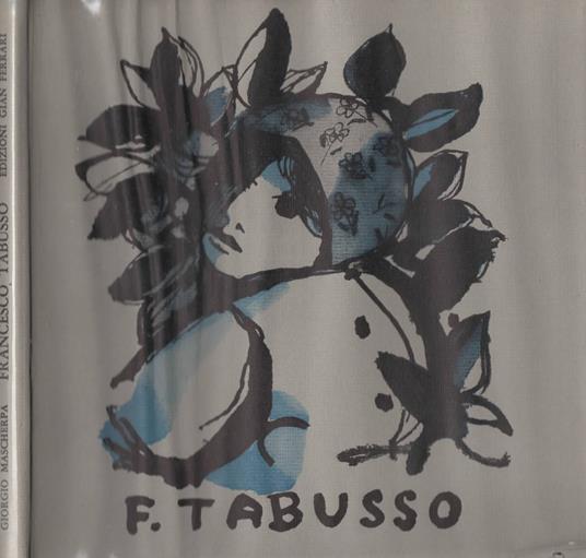 Francesco Tabusso. Opera Grafica di Giorgio Mascherpa - Giorgio Mascherpa - copertina
