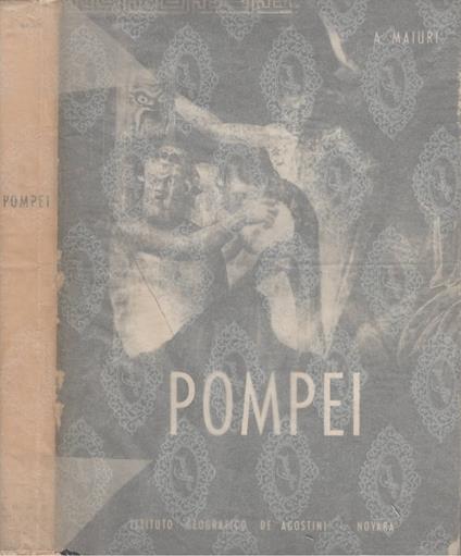 Pompei i Amedeo Maiuri - Amedeo Maiuri - copertina