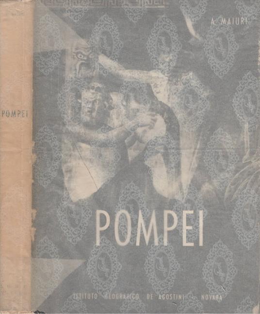 Pompei i Amedeo Maiuri - Amedeo Maiuri - copertina