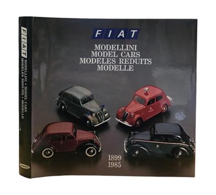 Modellini. Model Cars. Modelles Reduits. Modelle. Fiat , 1899 - 1985 - Edoardo Massucci - copertina