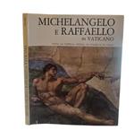 Michelangelo e Raffaello. Maestri del Rinascimento in Vaticano