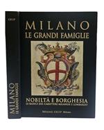 Milano. Le grandi famiglie. Nobiltà e borghesia. Le radici del carattere milanese e lombardo