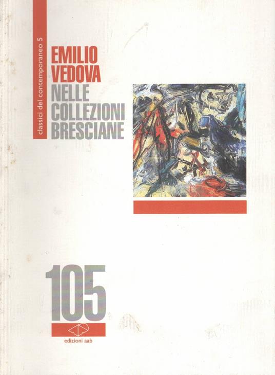 Emilio Vedova nelle collezioni Bresciane - copertina