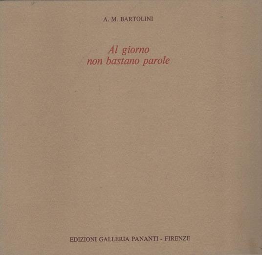 A. M. bartolini - Al giorno non bastano parole - copertina