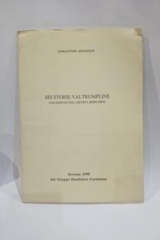 Libro Sei Storie Val Trumpline con disegni dell'artista Beppi Mino di Pier Antonio Bolognini 