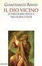 Il Dio vicino. La preghiera biblica tra storia e fede - Gianfranco Ravasi - copertina