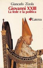 Giovanni XXIII. La fede e la politica