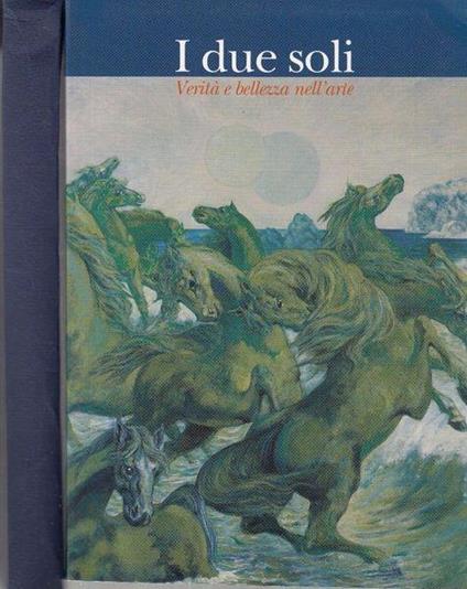 I Due Soli. Verità E Bellezza Nell'Arte - copertina