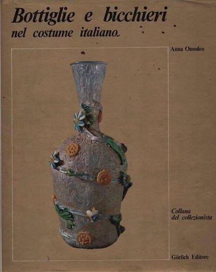 Bottiglie e bicchiere nel costume italiano - Adolfo Omodeo - copertina