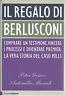 Il Regalo Di Berlusconi Di: Peter Gomez, Antonella Mascali - copertina