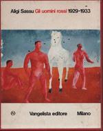 Aligi Sassu 1929-1933. Gli uomini rossi