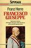 Francesco Giuseppe. Splendore e declino dell'impero asburgico nella vita del suo ultimo grande rappresentante
