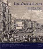 Una Venezia di carta. La città dei dogi all'epoca di Canaletto e Tiepolo