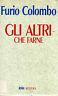 Gli altri. Cosa farne - Furio Colombo - copertina