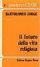 Il futuro della vita religiosa - Bartolomeo Sorge - copertina