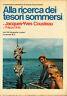Alla ricerca dei tesori sommersi - Jacques Y. Cousteau - copertina