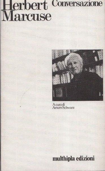 Conversazione con Herbert Marcuse - Arturo Schwarz - copertina