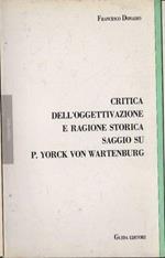 Critica Dell'Oggettivazione E Ragione Storica. Saggio Su P.Yorck Von Wartenburg